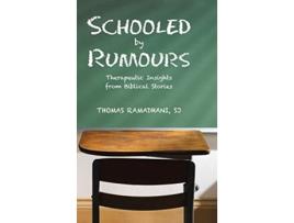 Livro Schooled by Rumours Therapeutic Insights from Biblical Stories de Thomas Ramadhani SJ (Inglês)