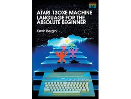 Livro Atari 130XE Machine Language for the Absolute Beginner Retro Reproductions de Kevin Bergin (Inglês)