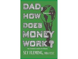 Livro Dad How Does Money Work Volume 1 The understanding of Money The understanding of Money 1 de Sly Fleming (Inglês)