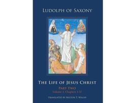 Livro The Life of Jesus Christ Part Two Volume 1 Chapters 157 Volume 283 Cistercian Studies Series de Ludolph of Saxony (Inglês)