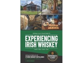 Livro Whiskey Lores Travel Guide to Experiencing Irish Whiskey Learn Plan Taste Tour Experience Whiskey de Drew Hannush (Inglês)