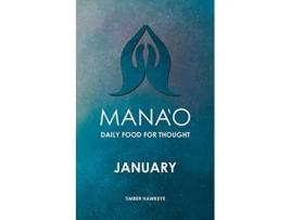 Livro MANAO January 1 Manao Monthly Journals with Daily Food for Thought de Timber Hawkeye (Inglês)