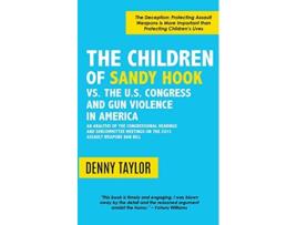 Livro The Children of Sandy Hook vs The US Congress and Gun Violence in America de Denny Taylor (Inglês)
