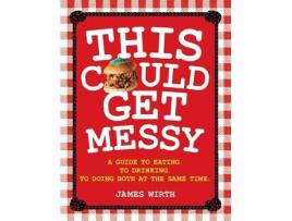 Livro this could get messy de james wirth (inglês)