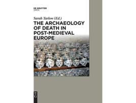 Livro The Archaeology of Death in Postmedieval Europe de Professor of Historical Archaeology Sarah Tarlow Sarah Tarlow (Inglês)