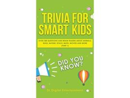 Livro Trivia for Smart Kids Over 300 Questions About Animals Bugs Nature Space Math Movies and So Much More de Dl Digital Entertainment (Inglês - Capa Dura)
