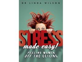 Livro Stress made easy peeling women off the ceiling de Linda Wilson PhD RN Cpan Capa BC CNE Chse ChseA Anef Faan (Inglês)