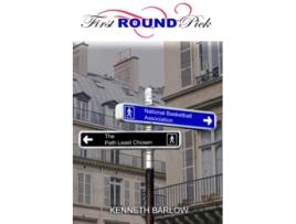 Livro First Round Pick The Path Least Chosen de Kenneth Barlow (Inglês)