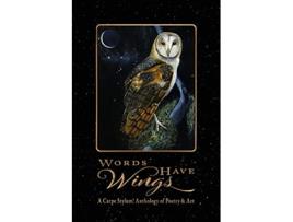 Livro Words Have Wings A Carpe Stylum Anthology of Poetry Art de Carpestylum Members (Inglês)