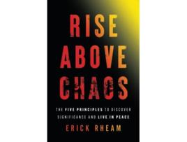 Livro Rise above Chaos The Five Principles to Discover Significance and Live in Peace de Erick Rheam (Inglês)