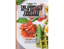 Livro The Complete Keto Savory Chaffles Cookbook 50 Yummy Ideas for your Chaffles de Imogene Cook (Inglês)