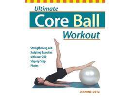 Livro Ultimate Core Ball Workout de Jeanine Detz (Inglês)