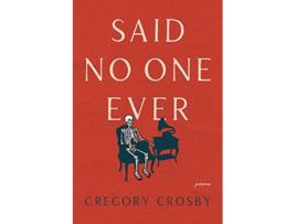 Livro Said No One Ever de Gregory Crosby (Inglês)