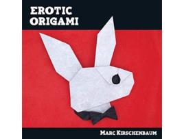 Livro Erotic Origami de Marc Kirschenbaum (Inglês)