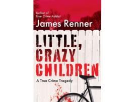 Livro Little, Crazy Children de James Renner (Inglês - Capa Dura)