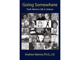 Livro Going Somewhere Truth about a Life in Science de Andrew A Marino (Inglês)