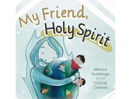 Livro My Friend Holy Spirit de Monica Noelle Sotolongo (Inglês)