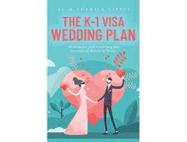 Livro The K1 Visa Wedding Plan An interactive guide to marrying your international fiancee in 90 days de Kc Mccormick Çiftçi (Inglês)