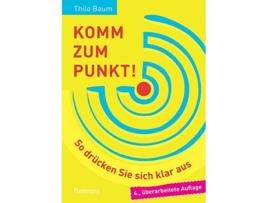 Livro Komm zum Punkt So drücken Sie sich klar aus German Edition de Thilo Baum (Alemão)