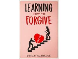 Livro Learning How to Forgive de Susan Gammage (Inglês)