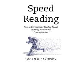 Livro Speed Reading How to Increase your Reading Speed Learning Abilities and Comprehension de Logan G Davidson (Inglês)