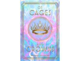 Livro Of Cages and Crowns de Brianna Joy Crump (Inglês)