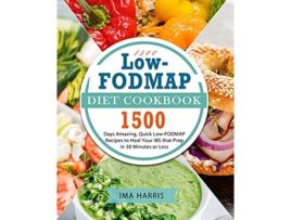 Livro 1500 LowFODMAP Diet Cookbook 1500 Days Amazing Quick LowFODMAP Recipes to Heal Your IBS that Prep in 30 Minutes or Less de Ima Harris (Inglês)
