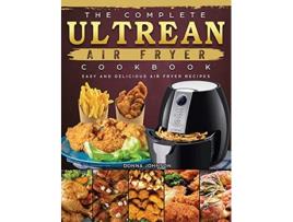 Livro The Complete Ultrean Air Fryer Cookbook Easy and Delicious Air Fryer Recipes de Donna Johnson (Inglês)