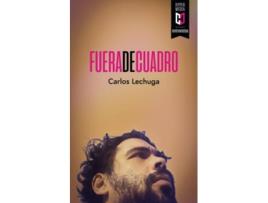 Livro Fuera de cuadro Spanish Edition de Carlos Lechuga (Espanhol)