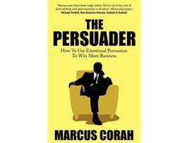 Livro The Persuader use emotional persuasion to win more business de Marcus Corah (Inglês)