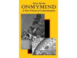 Livro On My Mind A New Vision of Consciousness de Steve Perrin (Inglês)
