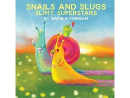 Livro Snails and Slugs Slimy Superstars de David R Morgan (Inglês)