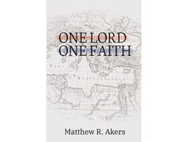 Livro One Lord One Faith Lessons on Racial Reconciliation from the New Testament Church de Matthew R Akers (Inglês)