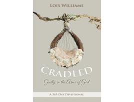 Livro Cradled Gently in the Arms of God de Lois Williams (Inglês)