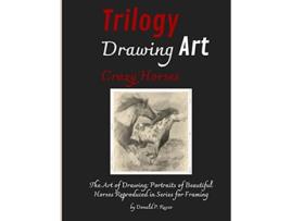 Livro Trilogy Drawing Art Crazy Horses The Art of Drawing Portraits of Beautiful Horses Reproduced in Series for Framing de Donald P Russo (Inglês)