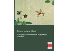 Livro Naturgeschichte der Bienen Wespen und Ameisen German Edition de Johann Ludwig Christ (Alemão)