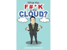 Livro What the Fk is the cloud de James Bomford (Inglês)