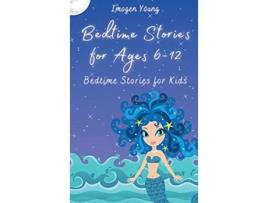 Livro Bedtime Stories for Ages 612 Bedtime Stories for Kids de Imogen Young (Inglês)