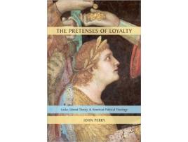 Livro Pretenses of Loyalty de John Perry (Inglês - Capa Dura)