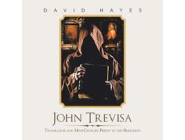 Livro John Trevisa Translator and 14Th Century Priest to the Berkeleys de David Hayes (Inglês)