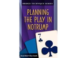 Livro Planning the Play in Notrump Bridge Technique de Marc Smith David Bird (Inglês)
