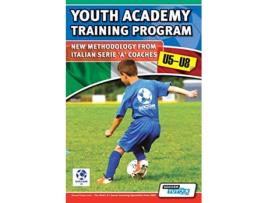 Livro Youth Academy Training Program U5U8 New Methodology from Italian Serie A Coaches de Mirko Mazzantini Simone Bombardieri (Inglês)