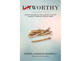 Livro Worthy Society in Search of the Courage to Accept Disability Through a Lens of Grace de Joseph Ankomah Cromwell (Inglês)