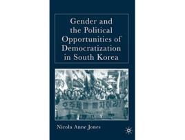 Livro Gender and the Political Opportunities of Democratization in South Korea de N Jones (Inglês - Capa Dura)