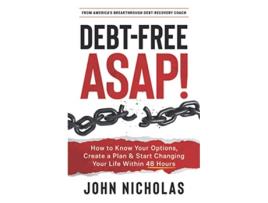 Livro DebtFree ASAP How to Know Your Options Create a Plan Start Changing Your Life Within 48 Hours de John Nicholas (Inglês)