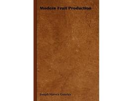 Livro Modern Fruit Production de Joseph Harvey Gourley (Inglês)