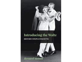 Livro Introducing The Waltz HistoryStepsEtiquette de Bernard Stetson (Inglês)