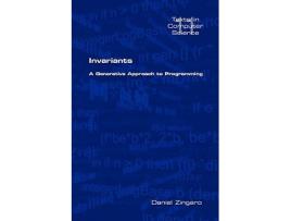 Livro Invariants A Generative Approach to Programming Texts in Computer Science de Daniel Zingaro (Inglês)