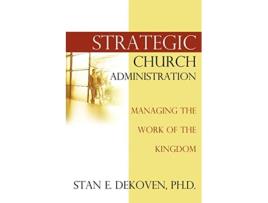 Livro Strategic Church Administration de Stan DeKoven (Inglês)