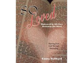 Livro So Loved Embraced by His Love and Healed by His Word de Conny Hubbard (Inglês)